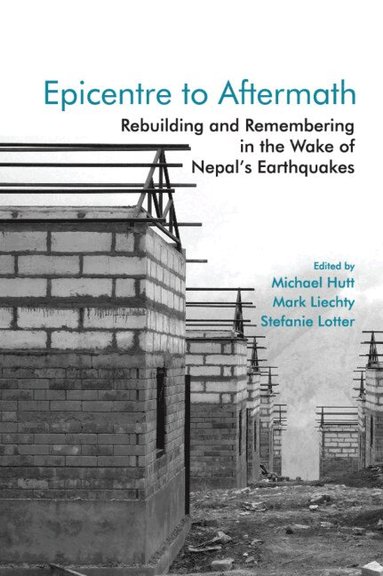 Michael Hutt, Mark Liechty, Stefanie Lotter - Epicentre to Aftermath, Inbunden