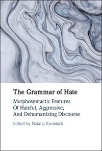 bokomslag The Grammar of Hate