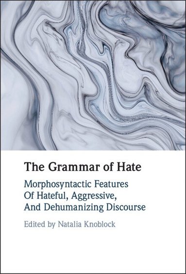 bokomslag The Grammar of Hate