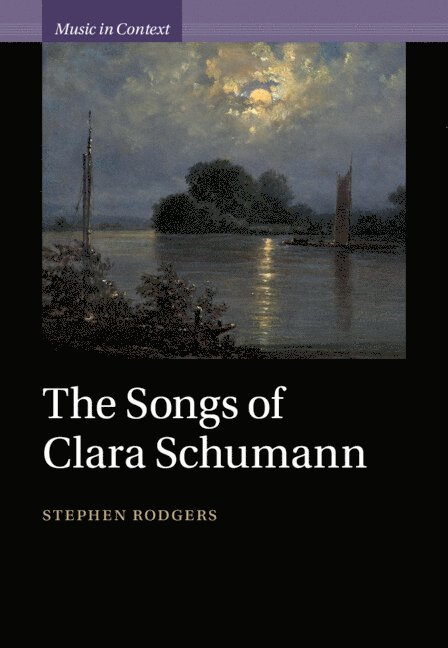 The Songs of Clara Schumann 1