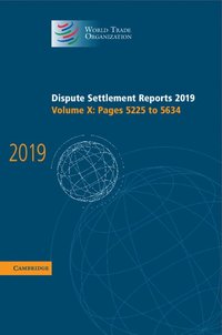 bokomslag Dispute Settlement Reports 2019: Volume 10, Pages 5225 to 5634