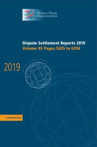 bokomslag Dispute Settlement Reports 2019: Volume 11, Pages 5635 to 6296