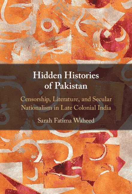 Sarah Fatima Waheed, North Carolina) Waheed, Sarah Fatima (Davidson College - Hidden Histories of Pakistan, Inbunden