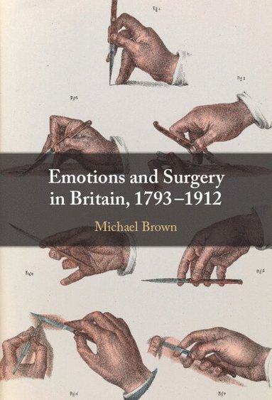 bokomslag Emotions and Surgery in Britain, 1793-1912