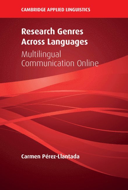 Carmen Pérez-Llantada, Carmen (Universidad de Zaragoza) Perez-Llantada - Research Genres Across Languages, Inbunden