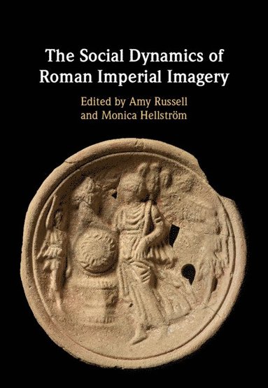 bokomslag The Social Dynamics of Roman Imperial Imagery