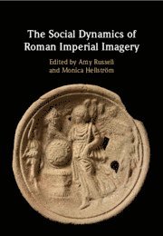 Amy Russell, Monica Hellström, Rhode Island) Russell, Amy (Brown University, Monica (University of Durham) Hellstrom - Social Dynamics of Roman Imperial Imagery, Inbunden
