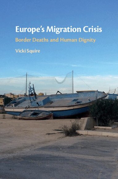 Vicki Squire - Europe's Migration Crisis, Inbunden