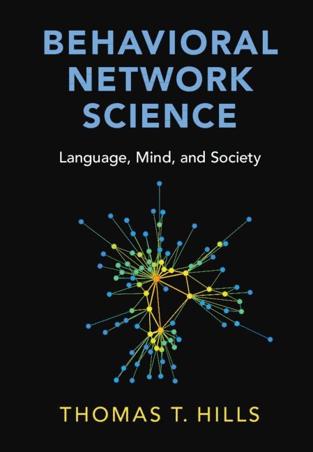 Thomas T. Hills, Thomas T Hills - Behavioral Network Science, Inbunden