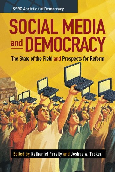 Nathaniel Persily, Joshua A. Tucker - Social Media and Democracy, Inbunden