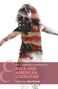 bokomslag The Cambridge Companion to Race and American Literature