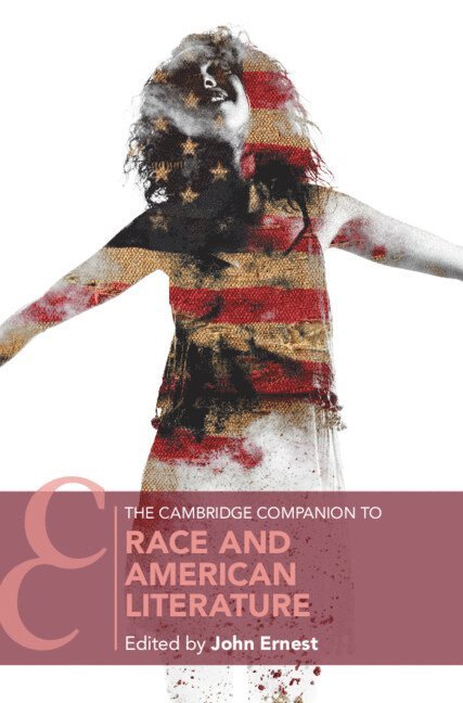 The Cambridge Companion to Race and American Literature 1