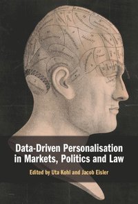 bokomslag Data-Driven Personalisation in Markets, Politics and Law