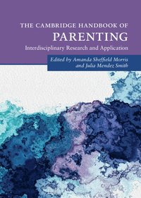 bokomslag The Cambridge Handbook of Parenting