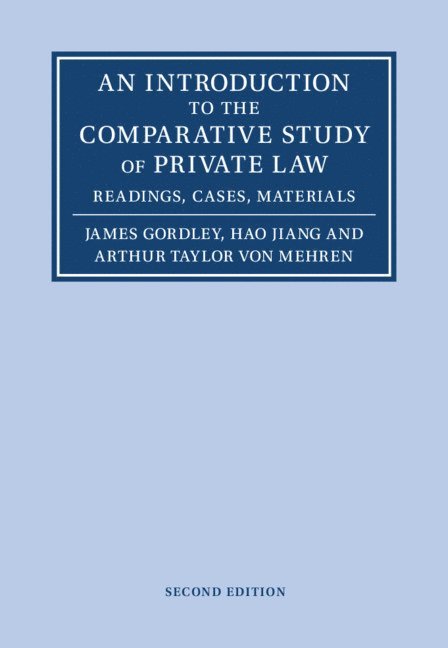 James Gordley, Hao Jiang, Arthur Taylor von Mehren, Louisiana) Gordley, James (Tulane University, Massachusetts) von Mehren, Arthur Taylor (Harvard Law School, Arthur Taylor von Mehren - Introduction to the Comparative Study of Private Law, Inbunden