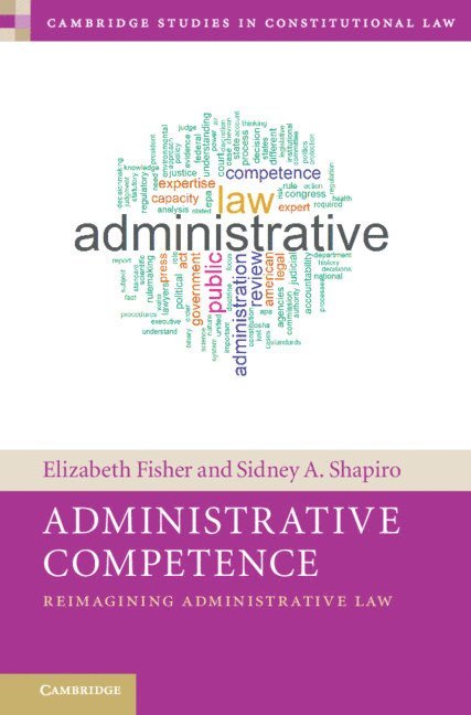Elizabeth Fisher, Sidney A. Shapiro, Elizabeth (University of Oxford) Fisher, North Carolina) Shapiro, Sidney A. (Wake Forest University, Sidney A Shapiro - Administrative Competence, Inbunden