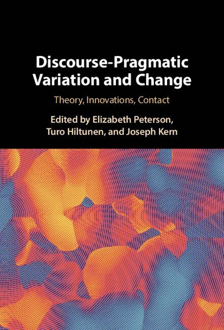 Discourse-Pragmatic Variation and Change 1