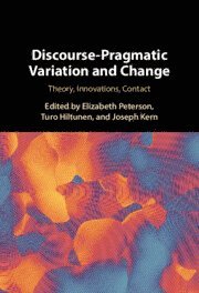 Discourse-Pragmatic Variation and Change 1