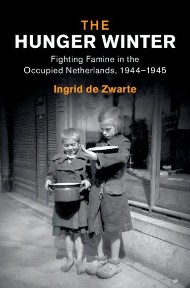 Ingrid de Zwarte - The Hunger Winter, Inbunden