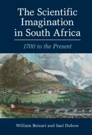 William Beinart, Saul Dubow, William (University of Oxford) Beinart, Saul (University of Cambridge) Dubow - Scientific Imagination in South Africa, Inbunden