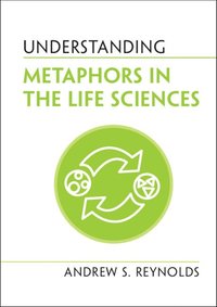 bokomslag Understanding Metaphors in the Life Sciences