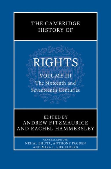 Andrew Fitzmaurice, Rachel Hammersley - The Cambridge History of Rights: Volume 3, The Sixteenth and Seventeenth Centuries, Inbunden