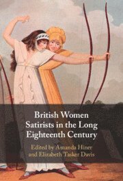 Amanda Hiner, Elizabeth Tasker Davis - British Women Satirists in the Long Eighteenth Century, Inbunden