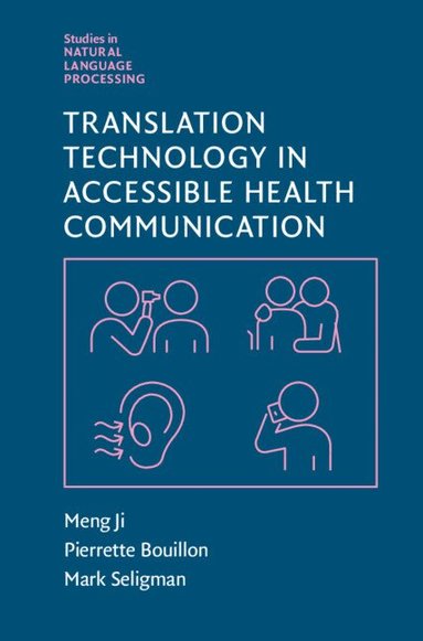 Meng Ji, Pierrette Bouillon, Mark Seligman - Translation Technology in Accessible Health Communication, Inbunden