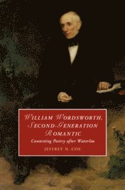 bokomslag William Wordsworth, Second-Generation Romantic