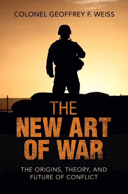 Geoffrey F. Weiss - The New Art of War, Inbunden