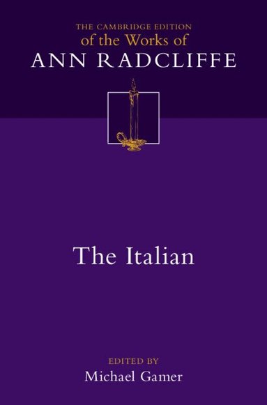 Ann Radcliffe, Michael Gamer - The Italian; or, The Confessional of the Black Penitents: Volume 6, Inbunden