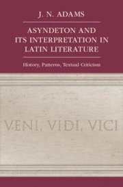 bokomslag Asyndeton and its Interpretation in Latin Literature