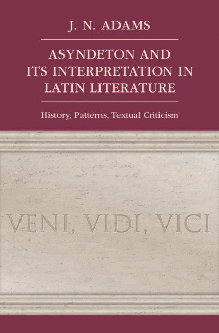 Asyndeton and its Interpretation in Latin Literature 1