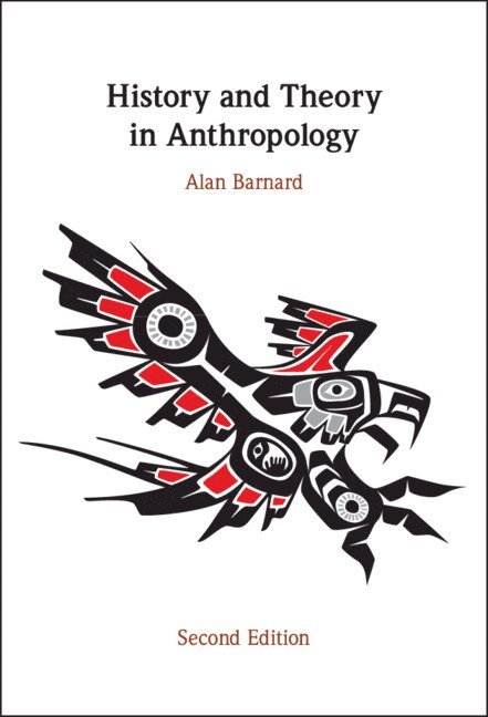 Alan Barnard, Alan (University of Edinburgh) Barnard - History and Theory in Anthropology, Inbunden