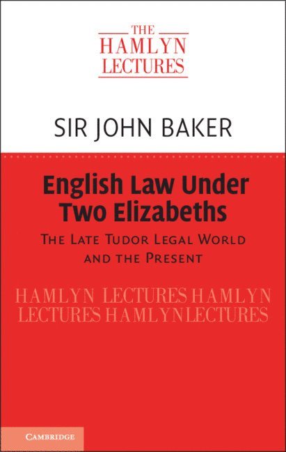 Sir John Baker, Sir John (University of Cambridge) Baker, John Baker - English Law Under Two Elizabeths, Inbunden