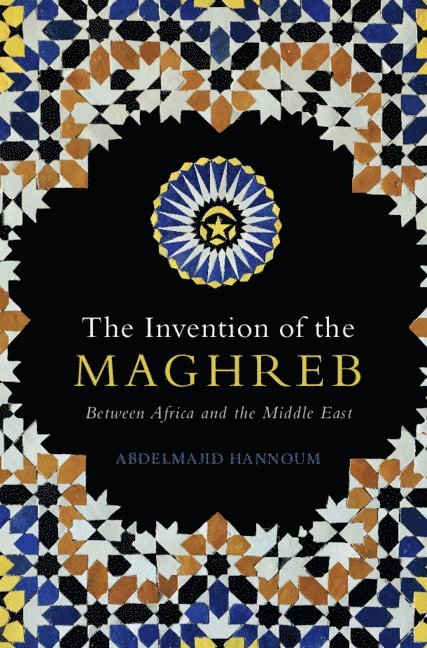 The Invention of the Maghreb 1