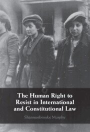 Shannonbrooke Murphy - Human Right to Resist in International and Constitutional Law, Inbunden