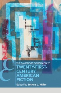 bokomslag The Cambridge Companion to Twenty-First Century American Fiction