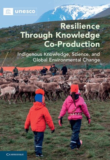 Marie Roué, Douglas Nakashima, Igor Krupnik - Resilience through Knowledge Co-Production, Inbunden