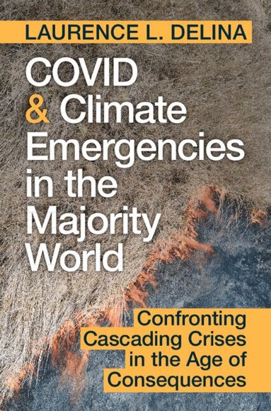 Laurence L. Delina - COVID and Climate Emergencies in the Majority World, Inbunden