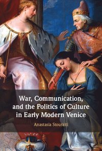 bokomslag War, Communication, and the Politics of Culture in Early Modern Venice