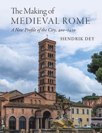 bokomslag The Making of Medieval Rome
