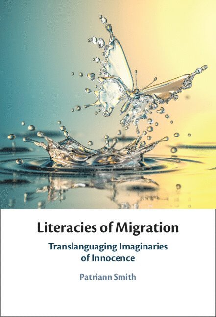 Patriann Smith, Patriann (University of South Florida) Smith - Literacies of Migration, Inbunden