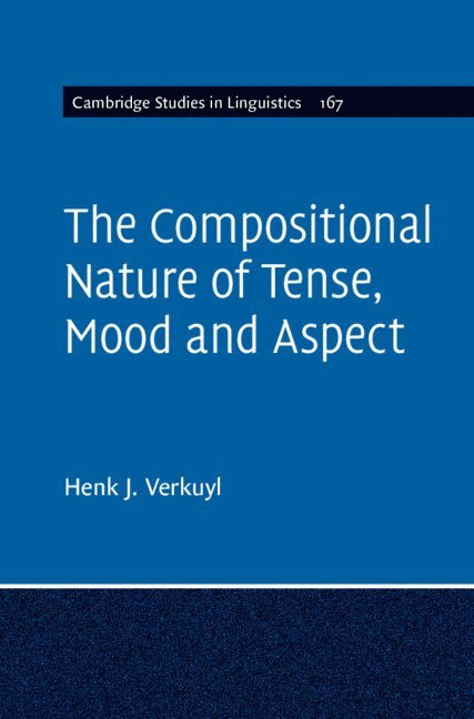 The Compositional Nature of Tense, Mood and Aspect: Volume 167 1