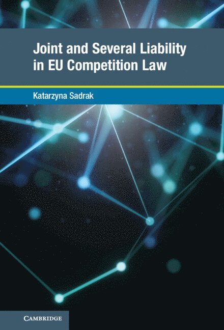 Katarzyna Sadrak - Joint and Several Liability in EU Competition Law, Inbunden