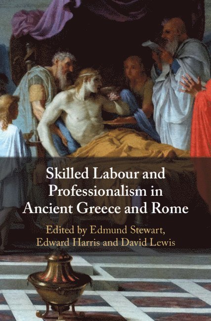 Skilled Labour and Professionalism in Ancient Greece and Rome 1