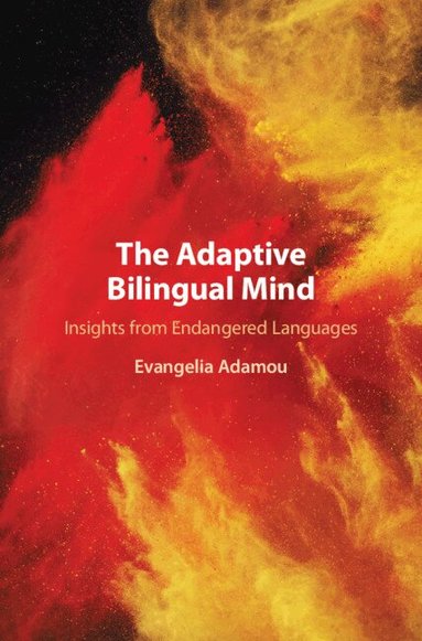 Evangelia Adamou - The Adaptive Bilingual Mind, Inbunden