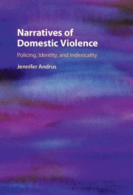 Jennifer Andrus, Jennifer (University of Utah) Andrus - Narratives of Domestic Violence, Inbunden