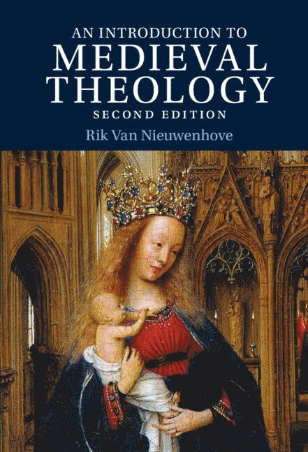 Rik Van Nieuwenhove, Rik (University of Durham) Van Nieuwenhove, Rik Van Nieuwenhove - Introduction to Medieval Theology, Inbunden