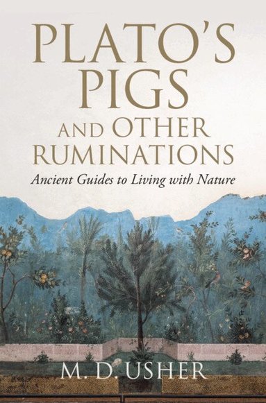 M. D. Usher - Plato's Pigs and Other Ruminations, Inbunden